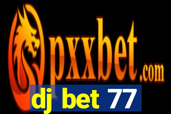 dj bet 77